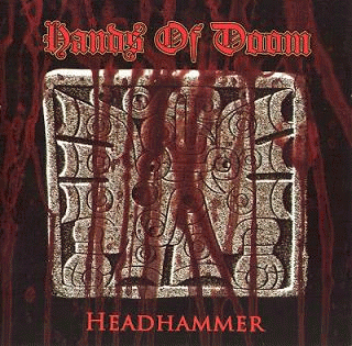 Hands Of Doom : Headhammer